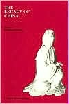 The Legacy of China (C & T Asian Culture)