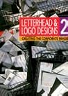 Letterhead & Logo Designs 2: Creating the Corporate Image Letterhead & Logo Designs 2: Creating the Corporate Image