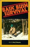 Basic Bush Survival: Bushcraft 101