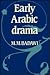 Early Arabic Drama by Muḥammad Muṣṭafá Badawī