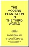 The Modern Plantation in the Third World The Modern Plantation in the Third World
