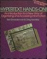 Hypertext Hands-On!: An Introduction to a New Way of Organizing and Accessing Information/Book and Disk Hypertext Hands-On!: An Introduction to a New Way of Organizing and Accessing Information/Book and Disk