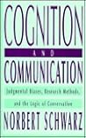 Cognition and Communication by Norbert Schwarz