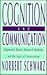 Cognition and Communication: Judgmental Biases, Research Methods, and the Logic of Conversation (Distinguished Lecture Series)