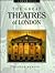 The Great Theatres of Londo...