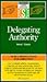 Delegating Authority (Barron's Business Success Guides)