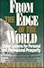 From the Edge of the World:...