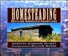 Homesteading: Settling America's Heartland Homesteading: Settling America's Heartland