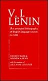 V. I. Lenin: An Annotated Bibliography of English-Language Sources to 1980 V. I. Lenin: An Annotated Bibliography of English-Language Sources to 1980