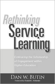 Rethinking Service Learning: Embracing the Scholarship of Engagement within Higher Education (Paperback)