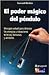 El poder magico del pendulo/ The Magical Power of Pendulum (Ciencia oculta/ Occult Science) (Spanish Edition)