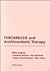 Thrombosis and Antithrombot...