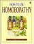 How to Use Homeopathy by Christopher Hammond