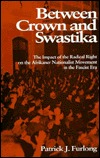 Between Crown and Swastika: The Impact of the Radical Right on the Afrikaner Nationalist Movement in the Fascist Era (Hardcover)