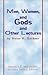 Men, Women, and Gods and Ot...
