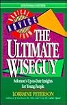 Radical Advice from the Ultimate Wiseguy: Solomon's Up-To-Date Insights for Young People