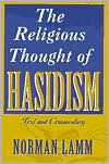 The Religious Thought of Hasidism: Text and Commentary (Sources and Studies in Kabbalah, Hasidism, and Jewish Thought, V. 4)