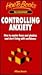 Controlling Anxiety: How to Master Fears and Phobias and Start Living With Confidence