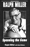 Ralph Miller: Spanning the Game Ralph Miller: Spanning the Game