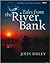 Tales from the River Bank