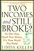 Two Incomes and Still Broke?: It's Not How Much You Make, but How Much You Keep