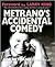 Metrano's Accidental Comedy
