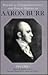 Political Correspondence and Public Papers of Aaron Burr (2 Volumes)