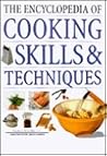 The encyclopedia of cooking skills & techniques The encyclopedia of cooking skills & techniques