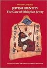 Jewish Identity: The Case of Ethiopian Jewry Jewish Identity: The Case of Ethiopian Jewry