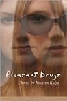 Pleasant Drugs: Stories (First Series: Short Fiction) Pleasant Drugs: Stories (First Series: Short Fiction)