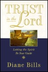 Trust in the Lord: Letting the Spirit Be Your Guide (Hardcover)