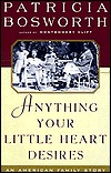 Anything Your Little Heart Desires: An American Family Story (Hardcover)