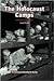 The Holocaust Camps (Holocaust Remembered)