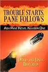 Trouble Starts, Pane Follows