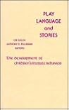 Play, Language, and Stories: The Development of Children's Literate Behavior