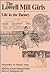 The Lowell Mill Girls : Life in the Factory