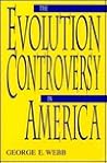 The Evolution Controversy in America The Evolution Controversy in America