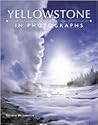 Yellowstone in Photographs Yellowstone in Photographs