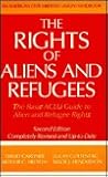The Rights of Aliens and Refugees: The Basic Aclu Guide to Alien and Refugee Rights (American Civil Liberties Union Handbook)