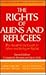 The Rights of Aliens and Refugees: The Basic Aclu Guide to Alien and Refugee Rights (American Civil Liberties Union Handbook)