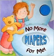 No More Diapers for Me! (Board Book)