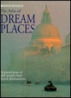 The Atlas of Dream Places: A Grand Tour of the World's Best Loved Destinations (Hardcover)
