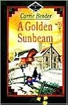 A Golden Sunbeam by Carrie Bender