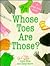 Whose Toes Are Those?
