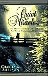 Quiet Miracles: And Other True Stories of God's Guidance, Provision and Care