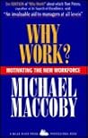Why Work?: Motivating the New Workforce