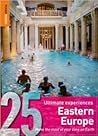 25 Ultimate Experiences: Eastern Europe (Rough Guide 25s)