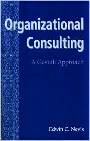Organizational Consulting: A Gestalt Approach (Paperback)
