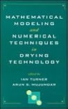 Mathematical Modeling and Numerical Techniques in Drying Technology
