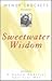 Sweetwater Wisdom: A Native American Spiritual Way